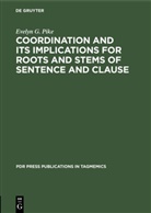 Evelyn G Pike, Evelyn G. Pike - Coordination and Its Implications for Roots and Stems of Sentence and Clause