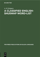 A H Kuipers, A. H. Kuipers - A Classified English-Shuswap Word-List