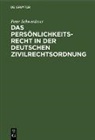Peter Schwerdtner - Das Persönlichkeitsrecht in der deutschen Zivilrechtsordnung