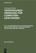 Christoph Zahrnt - Christoph Zahrnt: Verdingungsordnung für Computerleistungen - Teil 1: Die Besonderen Vertragsbedingungen für die Miete, den Kauf und die Wartung von EDV-Anlagen und -Geräten