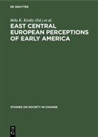 George Barany, Béla K. Király - East Central European Perceptions of Early America