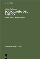 Niklas Luhmann, Javier Torres Nafarrate - Sociología del riesgo