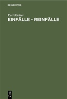 Kurt Richter - Einfälle - Reinfälle