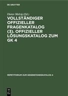 Dieter Melzig - Vollständiger Offizieller Fragenkatalog (3). Offizieller Lösungskatalog zum GK 4