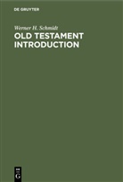 Werner H Schmidt, Werner H. Schmidt - Old Testament Introduction