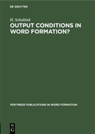 H Schultink, H. Schultink - Output Conditions in Word Formation?
