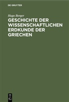 Hugo Berger - Geschichte der wissenschaftlichen Erdkunde der Griechen