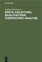 Reinhart Blochmann - Erste Anleitung' qualitativen Chemischen Analyse