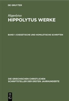 Hippolyt, Hippolytus, Hans Achelis, G. Nath. Bonwetsch - Hippolytus: Hippolytus Werke - Band 1: Exegetische und homiletische Schriften