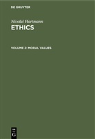 Nicolai Hartmann - Nicolai Hartmann: Ethics - Volume 2: Moral Values