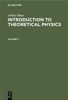 Arthur Haas - Arthur Haas: Introduction to Theoretical Physics - Volume 2: Arthur Haas: Introduction to Theoretical Physics. Volume 2