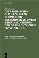 F. W. Semmler - F. W. Semmler: Die ätherischen Öle nach ihren chemischen Bestandteilen unter Berücksichtigung der geschichtlichen Entwicklung - Band 4: Benzolderivate und heterocyklische Verbindungen