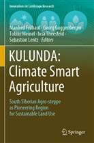 Manfred Frühauf, Geor Guggenberger, Georg Guggenberger, Sebastian Lentz, Tobias Meinel, Tobias Meinel et al... - KULUNDA: Climate Smart Agriculture