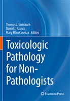 Mary Ellen Cosenza, Mary Ellen Cosenza, Danie J Patrick, Daniel J Patrick, Daniel J. Patrick, Thomas J. Steinbach - Toxicologic Pathology for Non-Pathologists