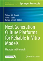 Tiziana A. L. Brevini, Tiziana A.L. Brevini, Alirez Fazeli, Alireza Fazeli, Kursad Turksen - Next Generation Culture Platforms for Reliable In Vitro Models