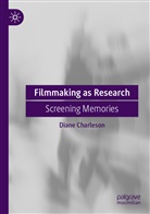 Diane Charleson - Filmmaking as Research