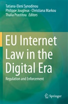 Philipp Jougleux, Philippe Jougleux, Christiana Markou, Christiana Markou et al, Thalia Prastitou, Tatiana-Eleni Synodinou - EU Internet Law in the Digital Era