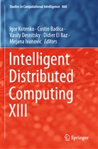 Costi Badica, Costin Badica, Vasily Desnitsky, Vasily Desnitsky et al, Didier El Baz, Mirjana Ivanovic... - Intelligent Distributed Computing XIII