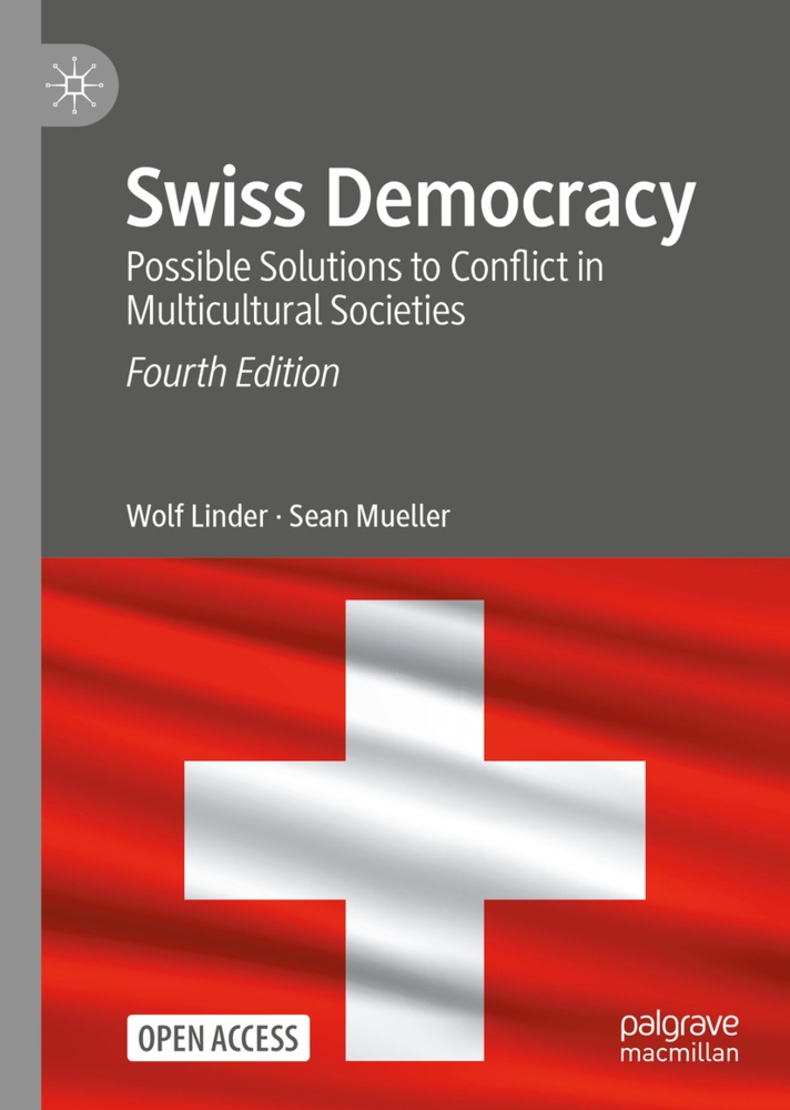 Wol Linder, Wolf Linder, Sean Mueller - Swiss Democracy Possible Solutions to Conflict in Multicultural Societies