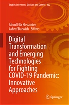 Darwish, Darwish, Ashraf Darwish, Abou Ella Hassanien, Aboul Ella Hassanien, Aboul Ella Hassanien - Digital Transformation and Emerging Technologies for Fighting COVID-19 Pandemic: Innovative Approaches