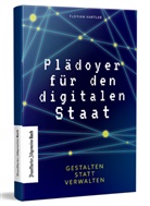 Florian Hartleb - Plädoyer für den digitalen Staat