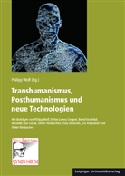 Philip Wolf, Philipp Wolf - Transhumanismus, Posthumanismus und neue Technologien