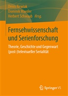 Domini Maeder, Dominik Maeder, Domini Maeder M A, Denis Newiak, Herber Schwaab, Herbert Schwaab... - Fernsehwissenschaft und Serienforschung