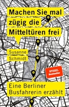 Susanne Schmidt - Machen Sie mal zügig die Mitteltüren frei
