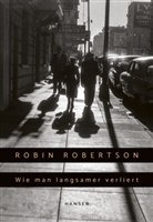 Robin Robertson - Wie man langsamer verliert