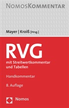 Kroiss, Ludwig Kroiß, Kroiss (Prof. Dr.), Kroiss (Prof. Dr.), Hans-Joche Mayer, Hans-Jochem Mayer... - Rechtsanwaltsvergütungsgesetz