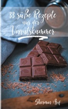 Shermin Arif - 33 süße Rezepte aus der Vorratskammer
