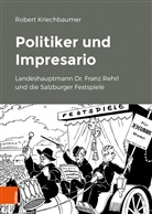 Robert Kriechbaumer - Politiker und Impresario