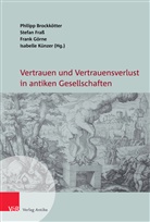 Philipp Brockkötter, Stefan Fraß, Fran Görne, Frank Görne, Frank Görne u a, Isabelle Künzer - Vertrauen und Vertrauensverlust in antiken Gesellschaften