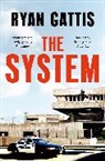 Ryan Gattis, Gattis Ryan - The System