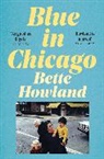 Bette Howland, Brigi Hughes, Brigid Hughes - Blue in Chicago