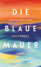 Louis-Philippe Dalembert - Die blaue Mauer