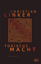 Christian Linker - Toxische Macht