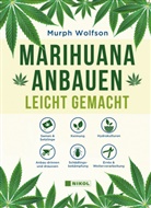 Murph Wolfson - Marihuana anbauen