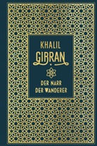 Khalil Gibran - Der Narr / Der Wanderer