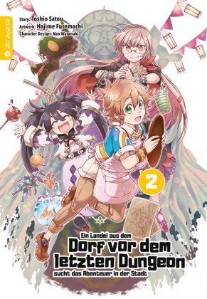 Hajim Fusemachi, Hajime Fusemachi, Toshi Satou, Toshio Satou, Nao Watanaki - Ein Landei aus dem Dorf vor dem letzten Dungeon sucht das Abenteuer in der Stadt. Bd.2