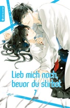 Sora - Lieb mich noch, bevor du stirbst. Bd.7. Bd.7