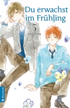 Asato Shima - Du erwachst im Frühling. Bd.5