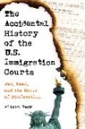 Alison Peck, Peck Alison - Accidental History of the U.s. Immigration Courts