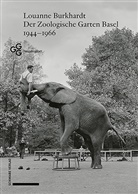 Louanne Burkhardt - Der Zoologische Garten Basel 1944-1966