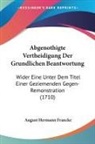 August Hermann Francke - Abgenothigte Vertheidigung Der Grundlichen Beantwortung