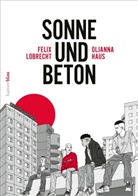 Oljanna Haus, Felix Lobrecht, Oljanna Haus - Sonne und Beton - Die Graphic Novel