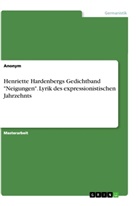 Anonym - Henriette Hardenbergs Gedichtband "Neigungen". Lyrik des expressionistischen Jahrzehnts