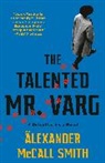 Alexander McCall Smith - The Talented Mr. Varg