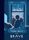 Karla Clark, Jeff Östberg, Jeff Eric Östberg, Jeff OEstberg - Three Ways to Be Brave