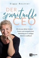 Siggy Reutter - Der spirituelle CEO